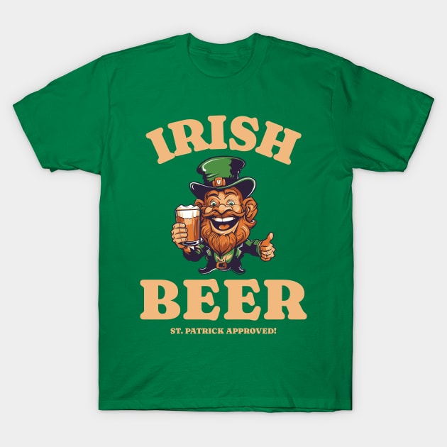 Irish Beer - St Patrick Approved T-Shirt by TheMrGrizzly